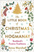 The Little Book of Christmas and Hogmanay: Scotland's Festive Traditions by Anna Marshall