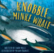 Knobble the Minke Whale by Ewan Miles, Megan Francis
