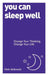 You Can Sleep Well: Change Your Thinking, Change Your Life by Chris Idzikowski