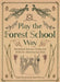 Play the Forest School Way: Woodland Games and Crafts for Adventurous Kids by Peter Houghton