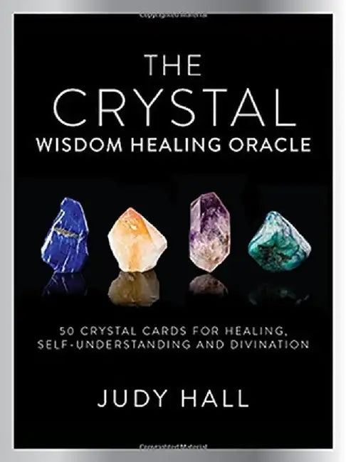 Crystal Wisdom Healing Oracle: 50 Oracle Cards for Healing, Self Understanding and Divination by Judy Hall