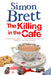 The Killing in the Cafe: A Fethering Mystery by Simon Brett