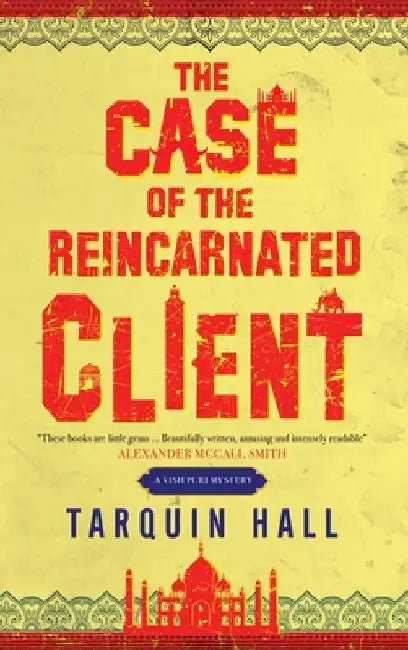 The Case of the Reincarnated Client by Tarquin Hall