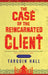 The Case of the Reincarnated Client by Tarquin Hall