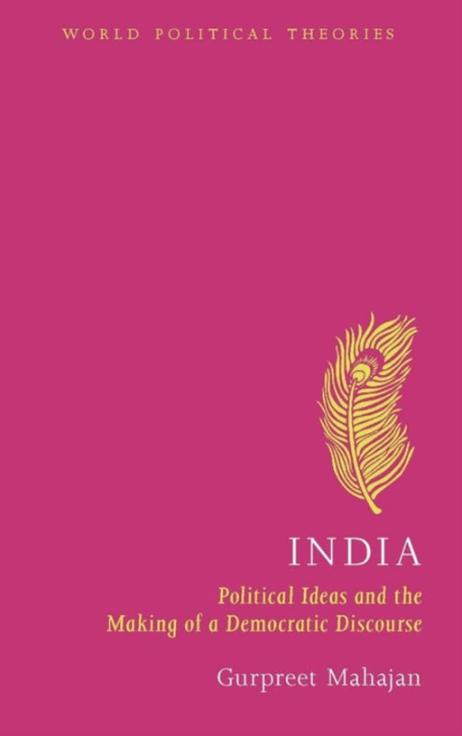 India: Political Ideas And The Making Of A Democratic Discourse by Gurpreet Mahajan