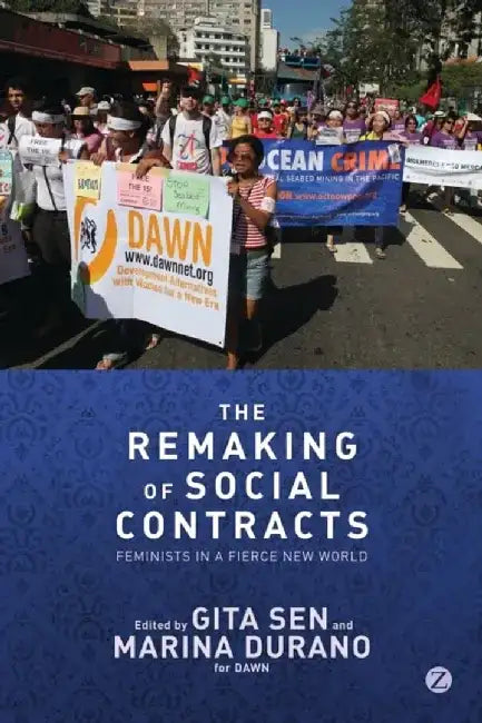 The Remaking of Social Contracts: Feminists in a Fierce New World by Gita Sen