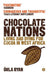 Chocolate Nations: Living and Dying for Cocoa in West Africa by Orla Ryan