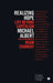 Realizing Hope: Life Beyond Capitalism by Michael Albert