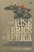 The Rise of the Brics in Africa: The Geopolitics of South-South Relations by Padraig Carmody