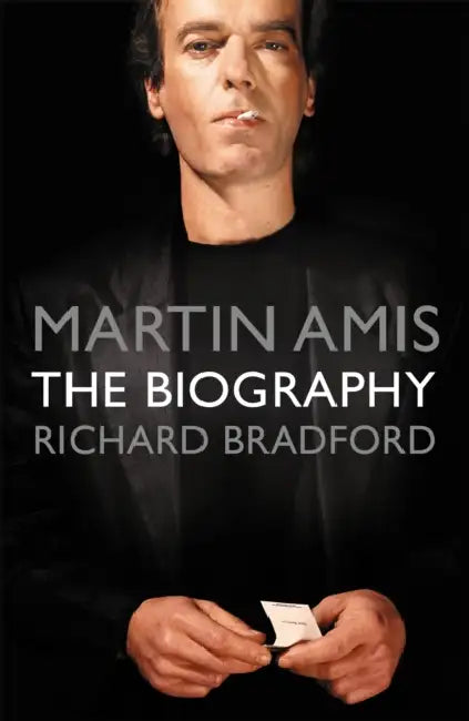 Martin Amis: The Biography by Peter Carnavas