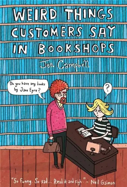 Weird Things Customers Say in Bookshops by Jen Campbell