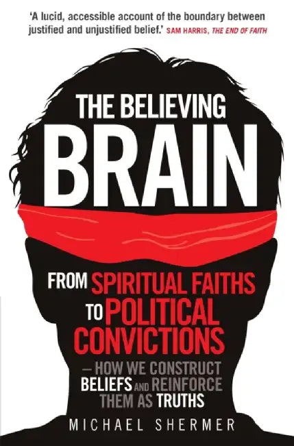 The Believing Brain by Michael Shermer