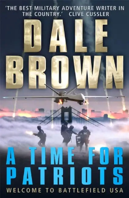 A Time for Patriots by Dale Brown