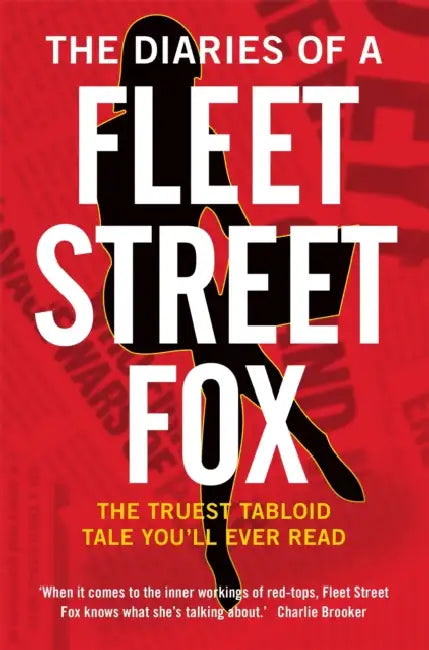 The Diaries of a Fleet Street Fox by Robert Little