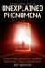 The Mammoth Book of Unexplained Phenomena by Roy Bainton