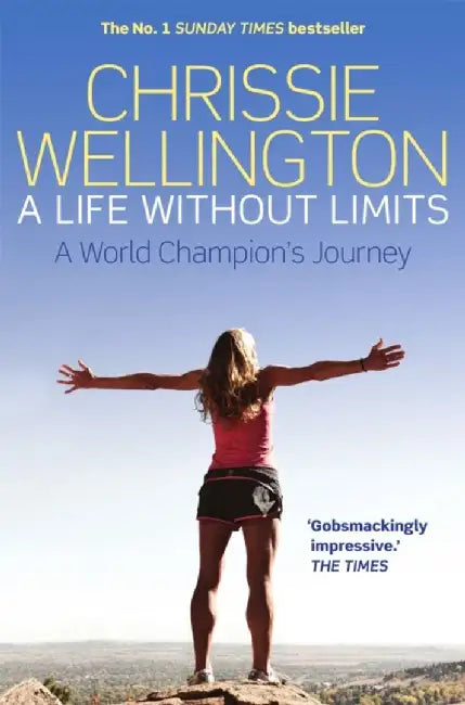 A Life Without Limits by Chrissie Wellington