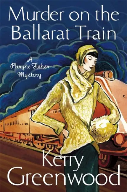 Murder on the Ballarat Train: Miss Phryne Fisher Investigates by Kerry Greenwood