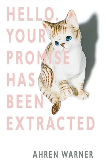 Hello. Your Promise Has Been Extracted by Ahren Warner