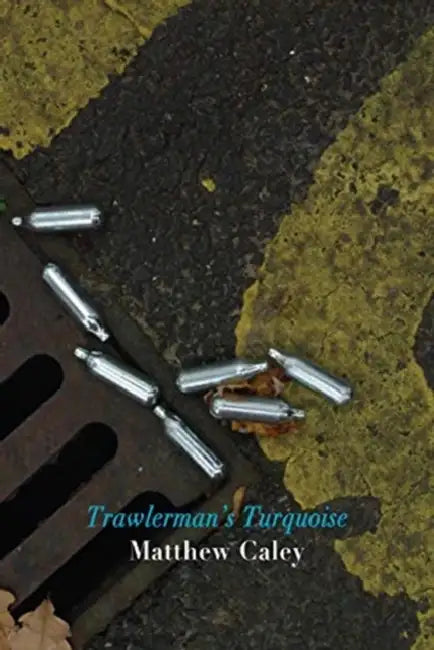 Trawlerman's Turquoise by Matthew Caley