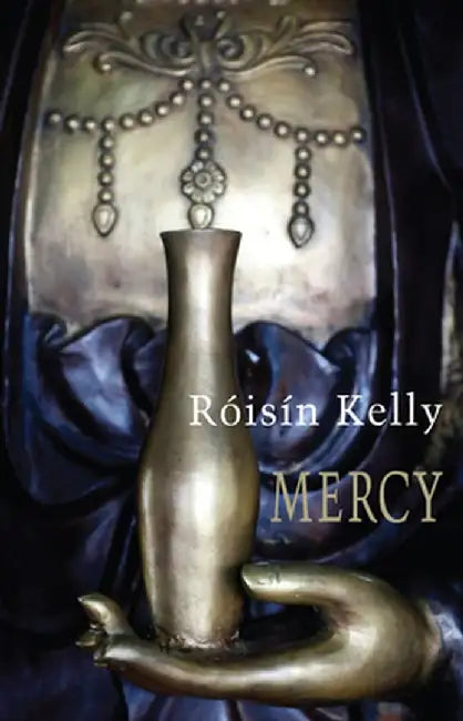 Mercy by Roisin Kelly