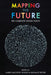 Mapping the Future: The Complete Works