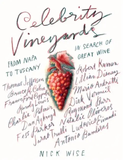 Celebrity Vineyards by Nick Wise