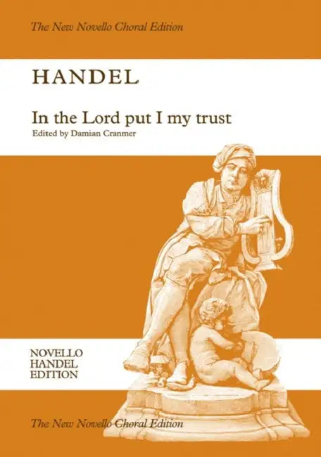 In the Lord Put I My Trust: Tenor Soloist, Satb Chorus and Piano Reduction by George Frideric Handel, Damian Cranmer