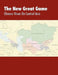 The New Great Game: Chinese Views on Central Asia. Proceedings of the Central Asia Symposium held in Monterey, CA on August 7-11, 2005 by Jacob W. Kipp, Foreign Military Studies Office, Us Army Training and Doctrine Command