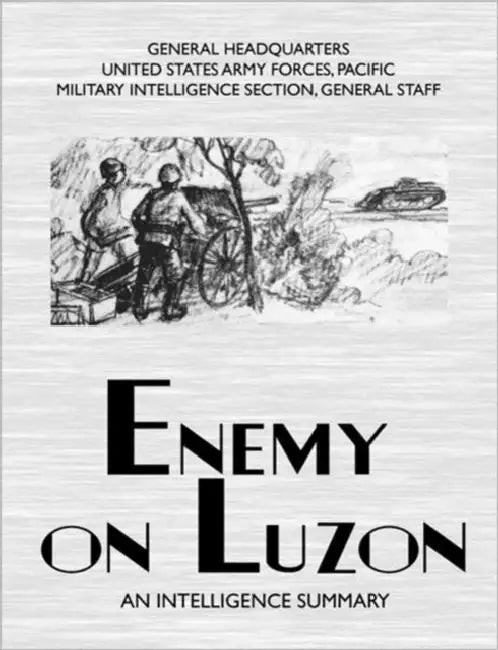 Enemy on Luzon: An Intelligence Summary by Military Intelligence Section, Pacific U. S. Army Forces