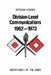 Division-Level Communication 1962-1973 by Charles R. Myer, United States Department of the Army