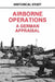 Airborne Operations: A German Appraisal by Center of Military History