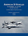 American X-Vehicles: An Inventory- X-1 to X-50. NASA Monograph in Aerospace History, No. 31, 2003 (SP-2003-4531) by Dennis R. Jenkins, Tony Landis, Nasa History Division