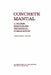 Concrete Manual: A Manual for the Control of Concrete Construction (A Water Resources Technical Publication series, Eighth edition) by Bureau of Reclamation, U. S. Department of the Interior