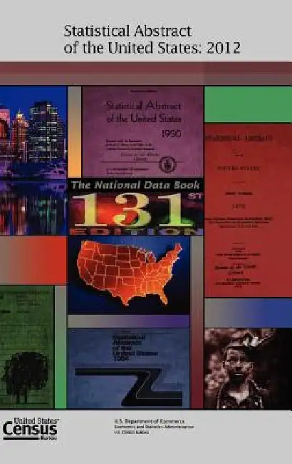Statistical Abstract of the United States, 2012 by Census Bureau, U. S. Department of Commerce