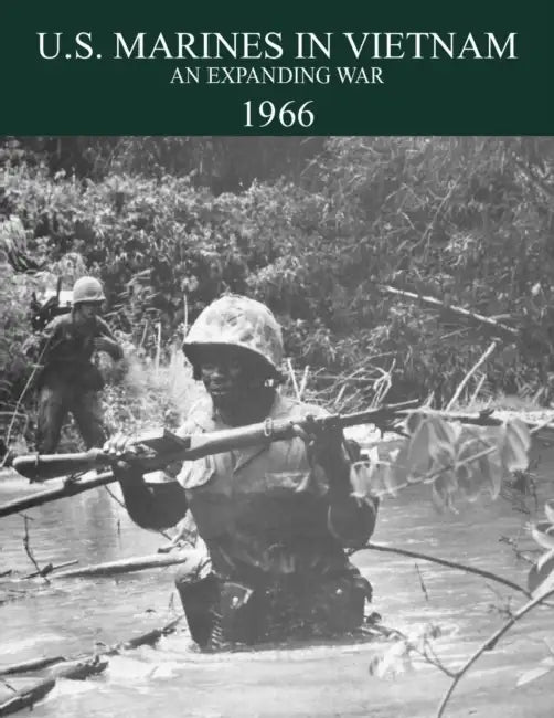 U.S. Marines in the Vietnam War: An Expanding War 1966 by Jack Schulimson, E. H. Simmons