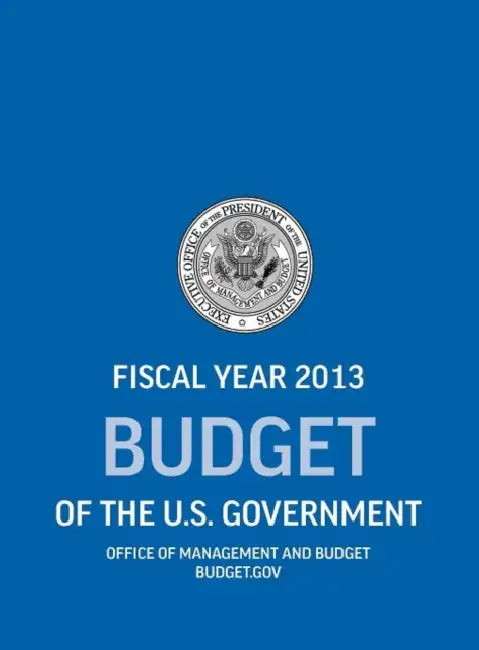 Budget of the U.S. Government Fiscal Year 2013 (Budget of the United States Government) by Office of Management and Budget, Executive Office of the President