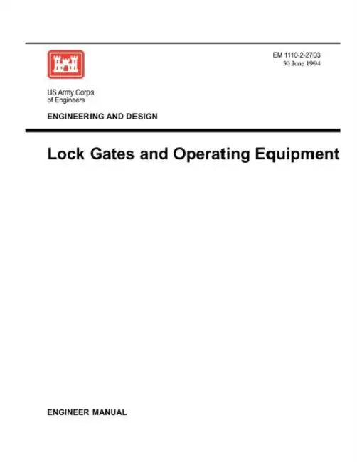 Engineering and Design: Lock Gates and Operating Equipmment (Engineer Manual EM 1110-2-2703) by Us Army Corps of Engineers