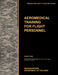 Aeromedical Training for Flight Personnel by U. S. Army Training and Doctrine Command, Army School of Aviation Medicine, U. S. Department of the Arm