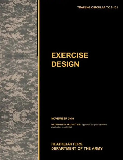 Excercise Design: The Official U.S. Army Training Manual Tc 7-101 November 2010) by U. S. Army Training and Doctrine Command, U. S. Department of the Army