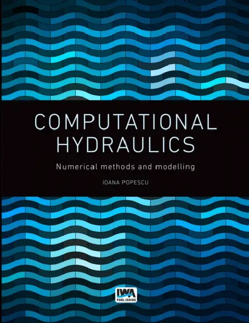 Computational Hydraulics by Ioana Popescu