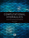 Computational Hydraulics by Ioana Popescu