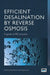 Efficient Desalination by Reverse Osmosis: A Guide to Ro Practice by Stewart Burn, Stephen Gray