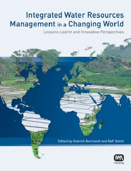 Integrated Water Resources Management in a Changing World by Dietrich Borchardt, Ralf Ibisch