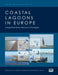 Coastal Lagoons in Europe: Integrated Water Resource Strategies by Ana I. Lillebo, Per Stalnacke, Geoffrey D. Gooch