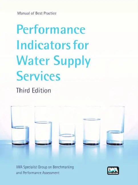 Performance Indicators for Water Supply Services by Helena Alegre, Jaime M. Baptista, Enrique Cabrera