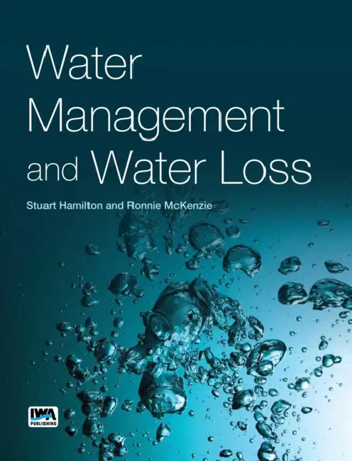 Water Management and Water Loss by Stuart Hamilton, Ronnie McKenzie