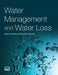 Water Management and Water Loss by Stuart Hamilton, Ronnie McKenzie