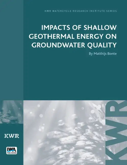 Impacts of Shallow Geothermal Energy on Groundwater Quality by Matthijs Bonte