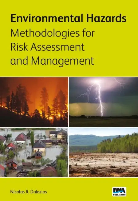 Environmental Hazards Methodologies for Risk Assessment and Management by Nicolas R. Dalezios