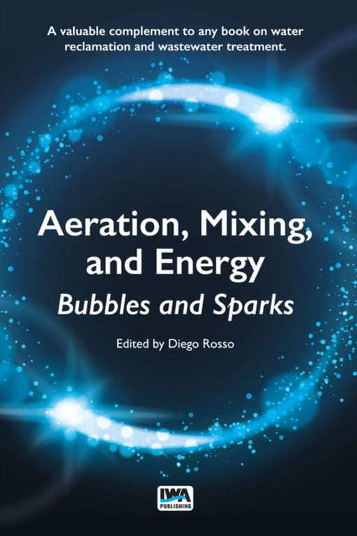 Aeration, Mixing, and Energy: Bubbles and Sparks by Diego, Rosso
